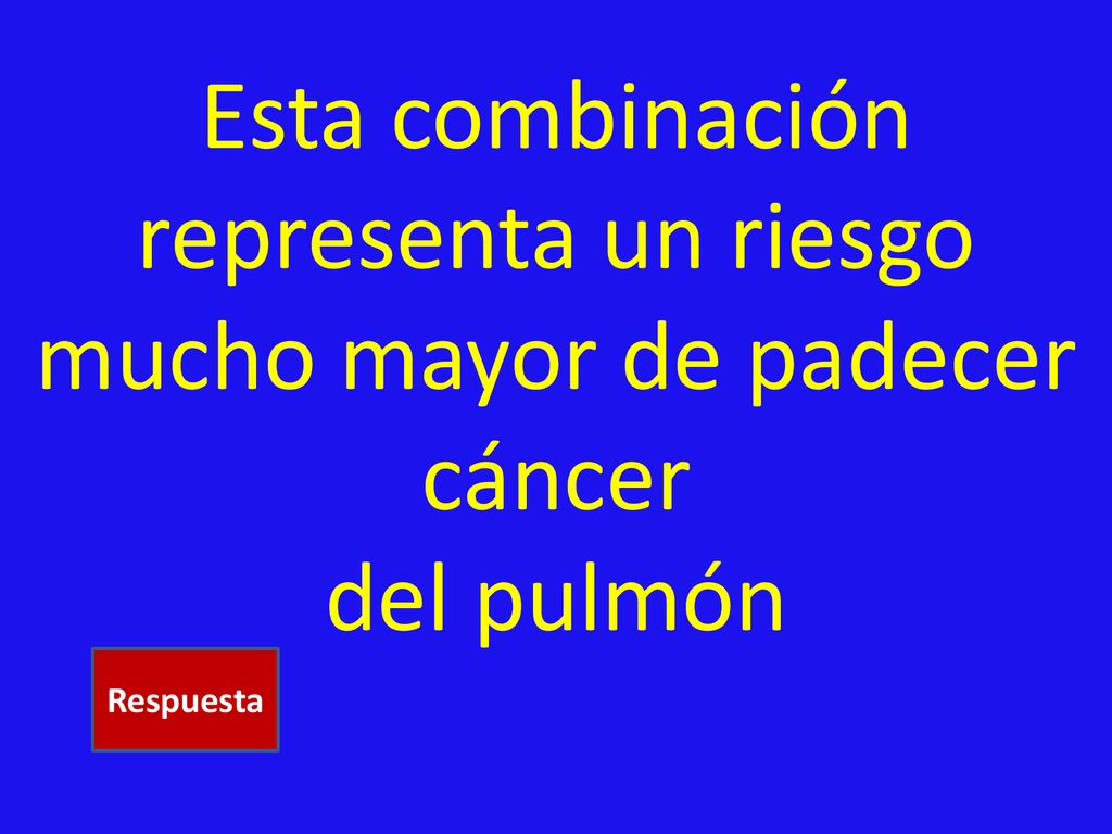 Esta combinación representa un riesgo mucho mayor de padecer cáncer del pulmón