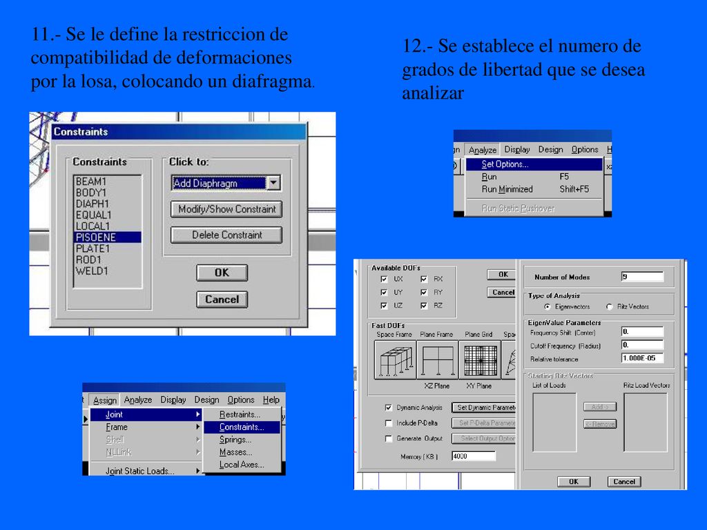 11.- Se le define la restriccion de compatibilidad de deformaciones