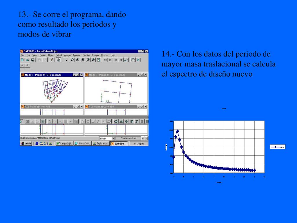 13.- Se corre el programa, dando como resultado los periodos y modos de vibrar