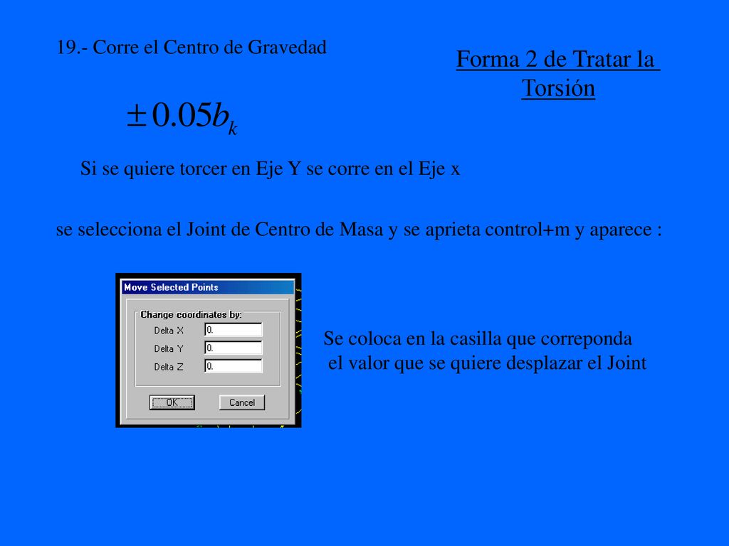 Forma 2 de Tratar la Torsión 19.- Corre el Centro de Gravedad