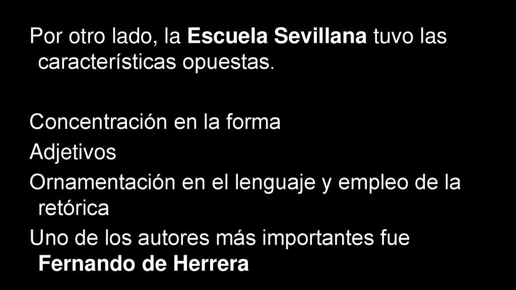 Por otro lado, la Escuela Sevillana tuvo las características opuestas.