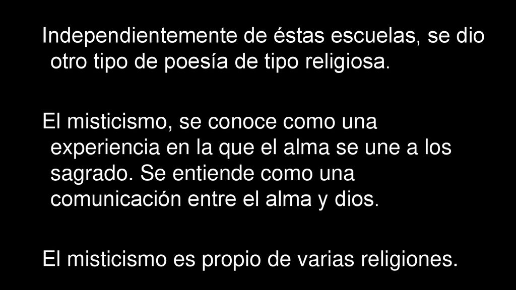 Independientemente de éstas escuelas, se dio otro tipo de poesía de tipo religiosa.