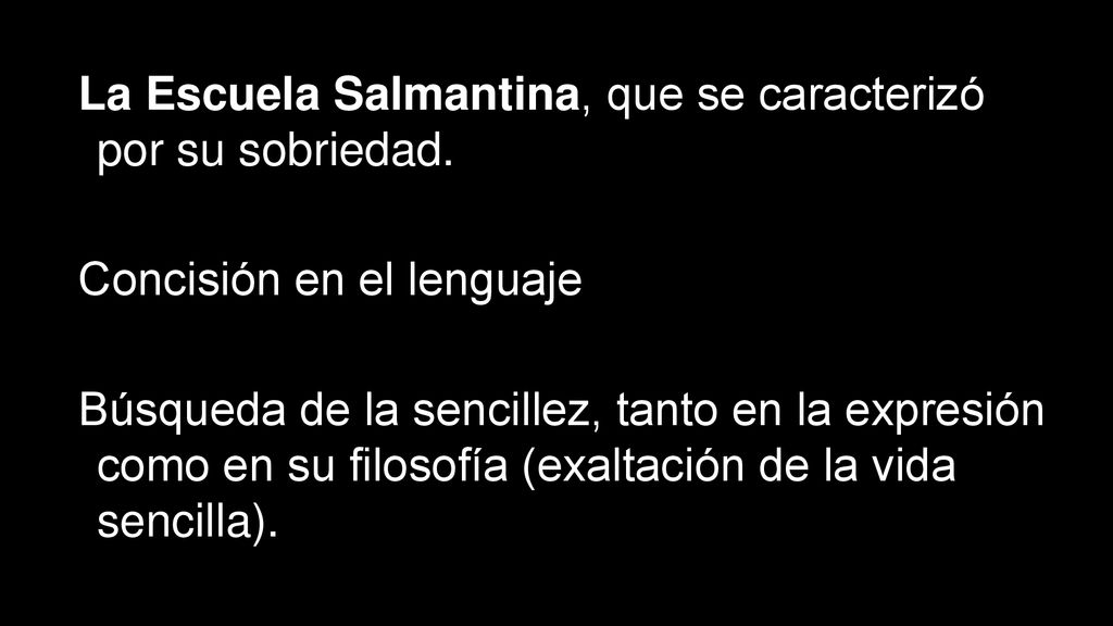 La Escuela Salmantina, que se caracterizó por su sobriedad.