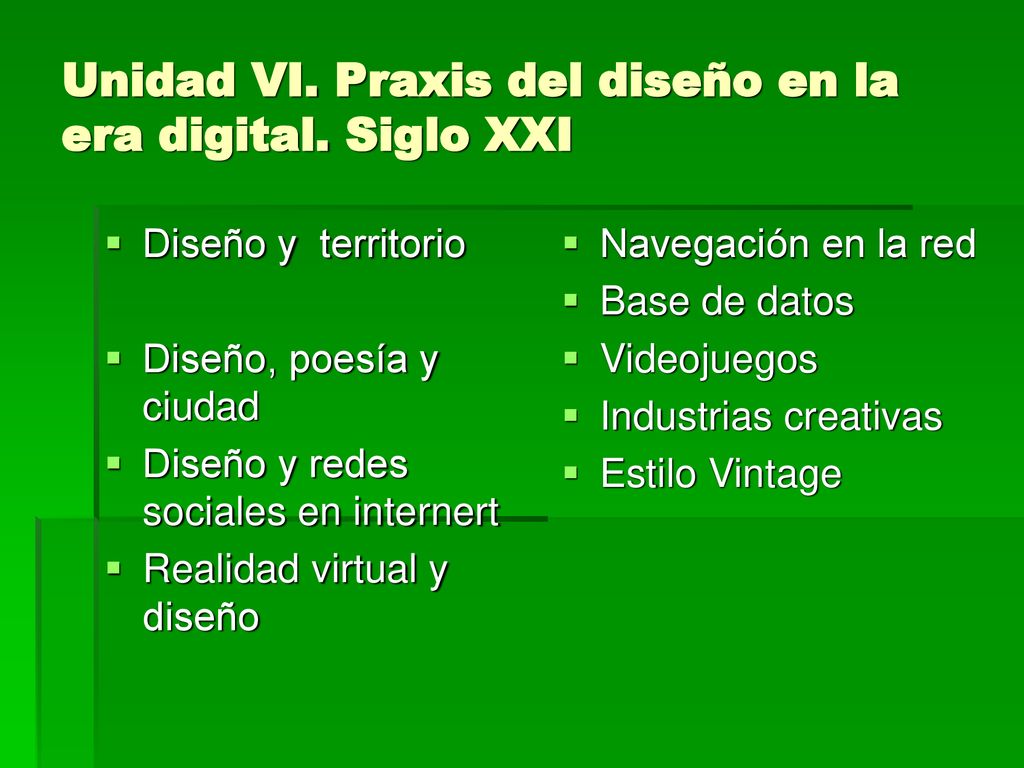 Unidad VI. Praxis del diseño en la era digital. Siglo XXI