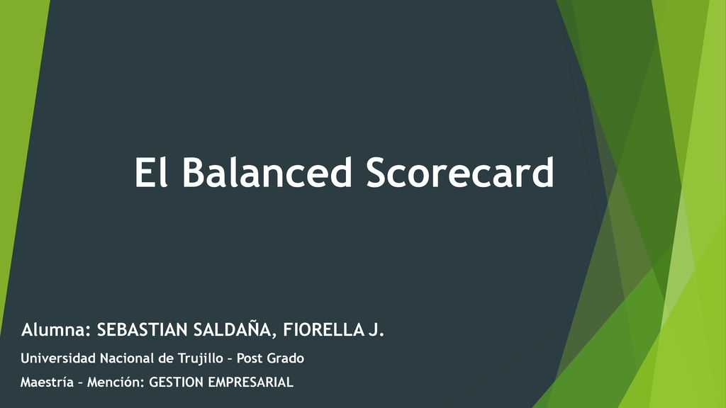 El Balanced Scorecard Alumna: SEBASTIAN SALDAÑA, FIORELLA J.