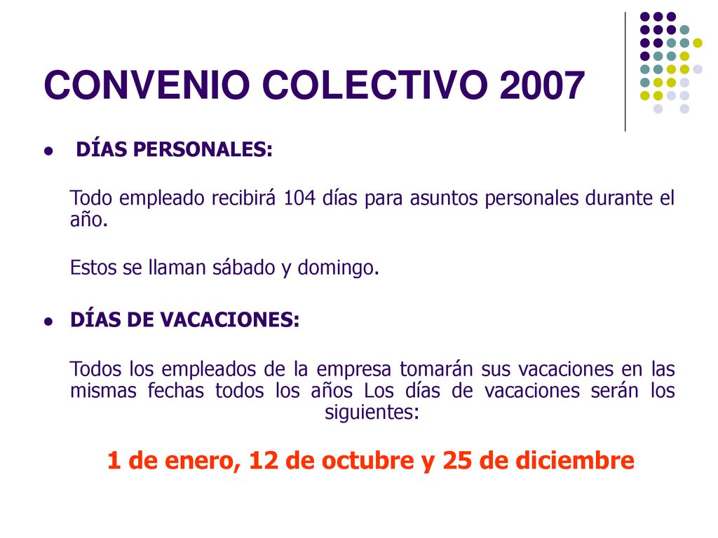 1 de enero, 12 de octubre y 25 de diciembre