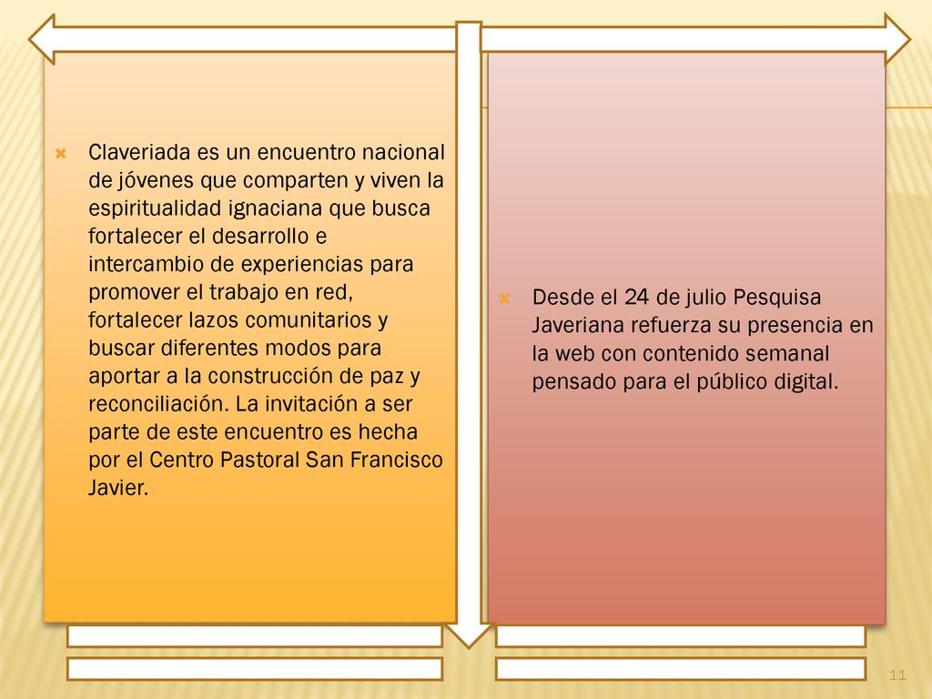 Claveriada es un encuentro nacional de jóvenes que comparten y viven la espiritualidad ignaciana que busca fortalecer el desarrollo e intercambio de experiencias para promover el trabajo en red, fortalecer lazos comunitarios y buscar diferentes modos para aportar a la construcción de paz y reconciliación. La invitación a ser parte de este encuentro es hecha por el Centro Pastoral San Francisco Javier.