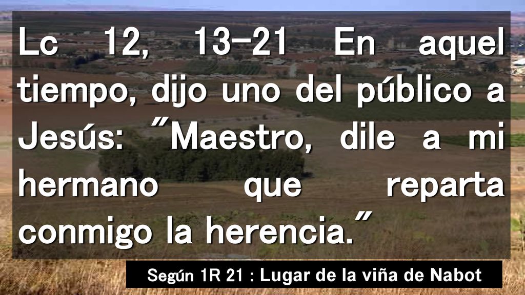 Según 1R 21 : Lugar de la viña de Nabot