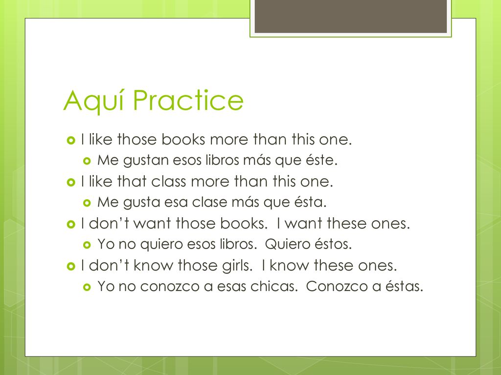 Aquí Practice I like those books more than this one.