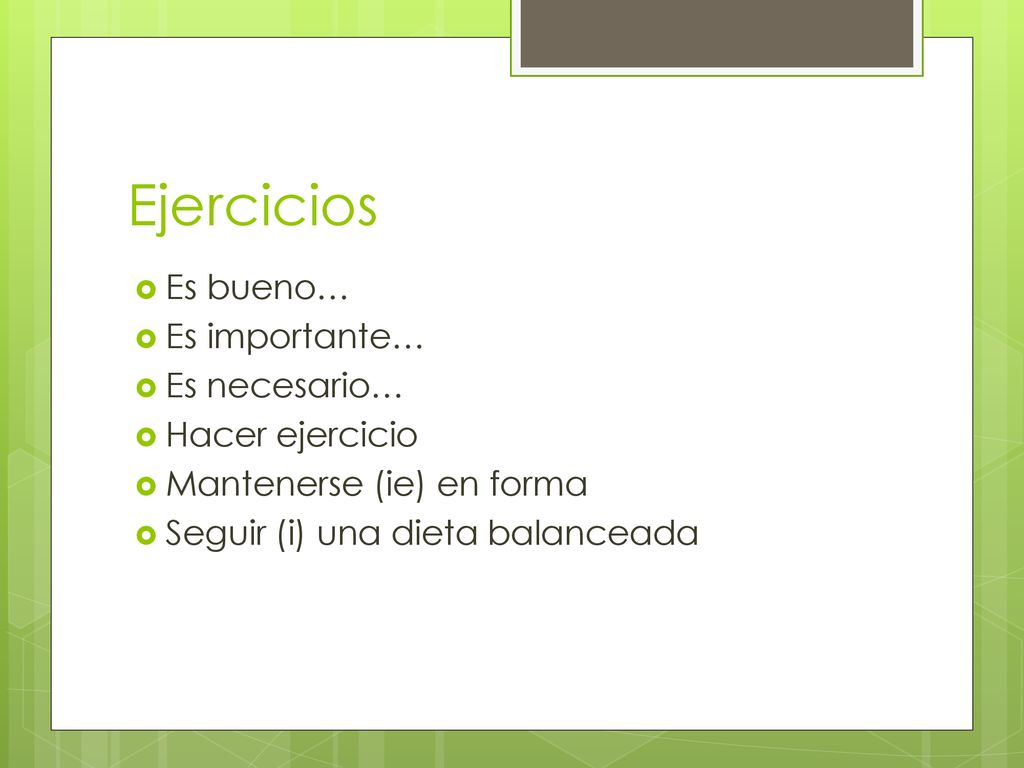 Ejercicios Es bueno… Es importante… Es necesario… Hacer ejercicio