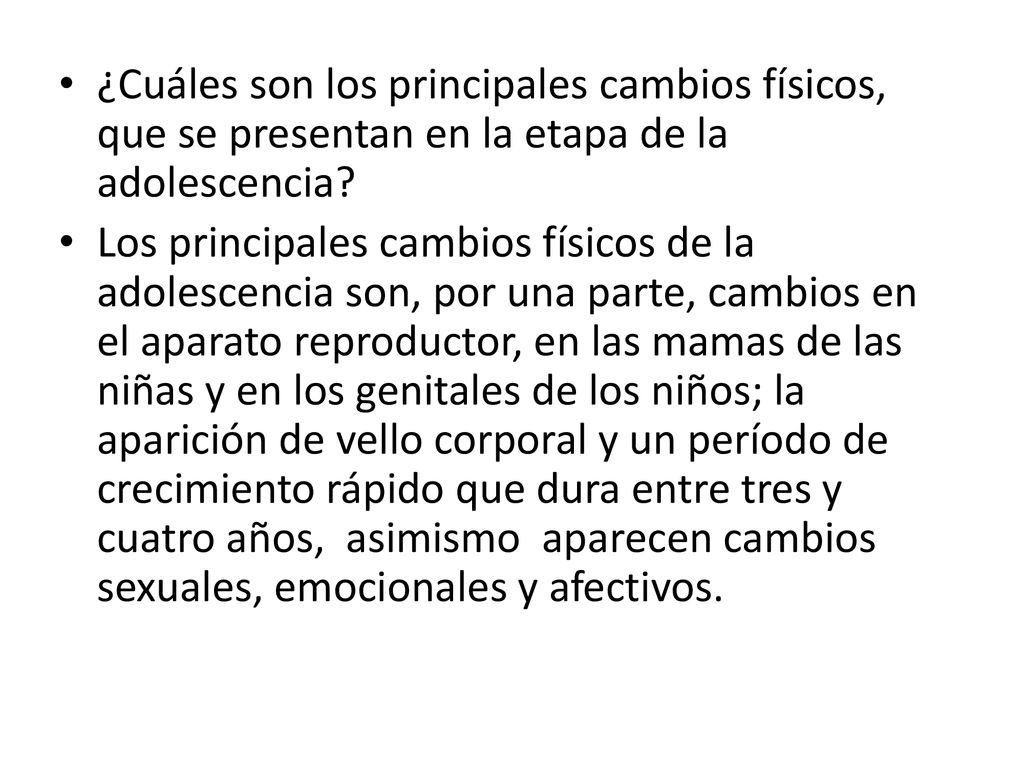 ¿Cuáles son los principales cambios físicos, que se presentan en la etapa de la adolescencia