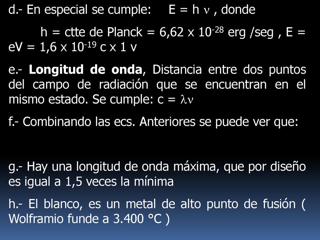 d.- En especial se cumple: E = h  , donde