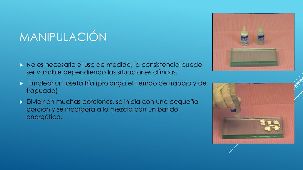 manipulación No es necesario el uso de medida, la consistencia puede ser variable dependiendo las situaciones clínicas.