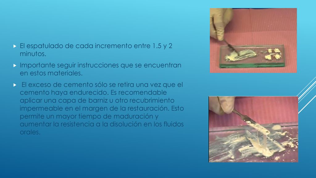 El espatulado de cada incremento entre 1.5 y 2 minutos.