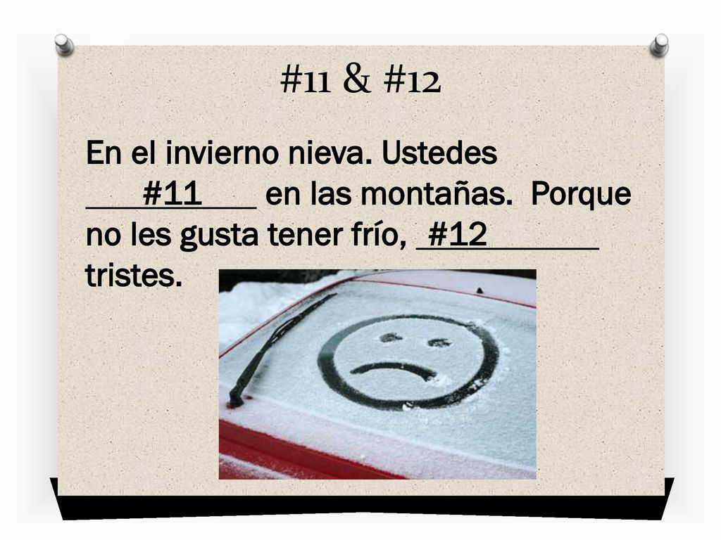 #11 & #12 En el invierno nieva. Ustedes #11 en las montañas.