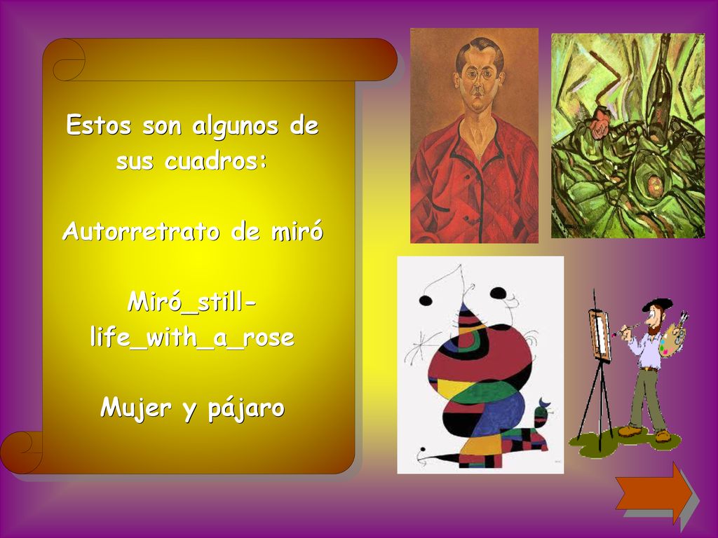 Estos son algunos de sus cuadros: Miró_still-life_with_a_rose