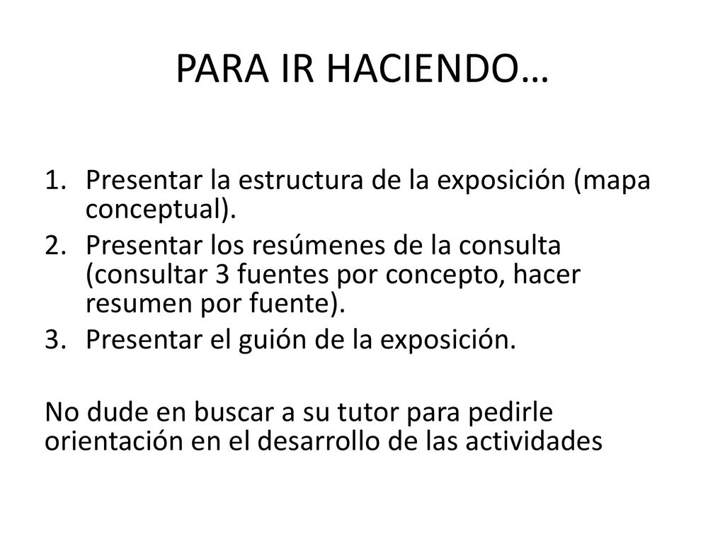 PARA IR HACIENDO… Presentar la estructura de la exposición (mapa conceptual).