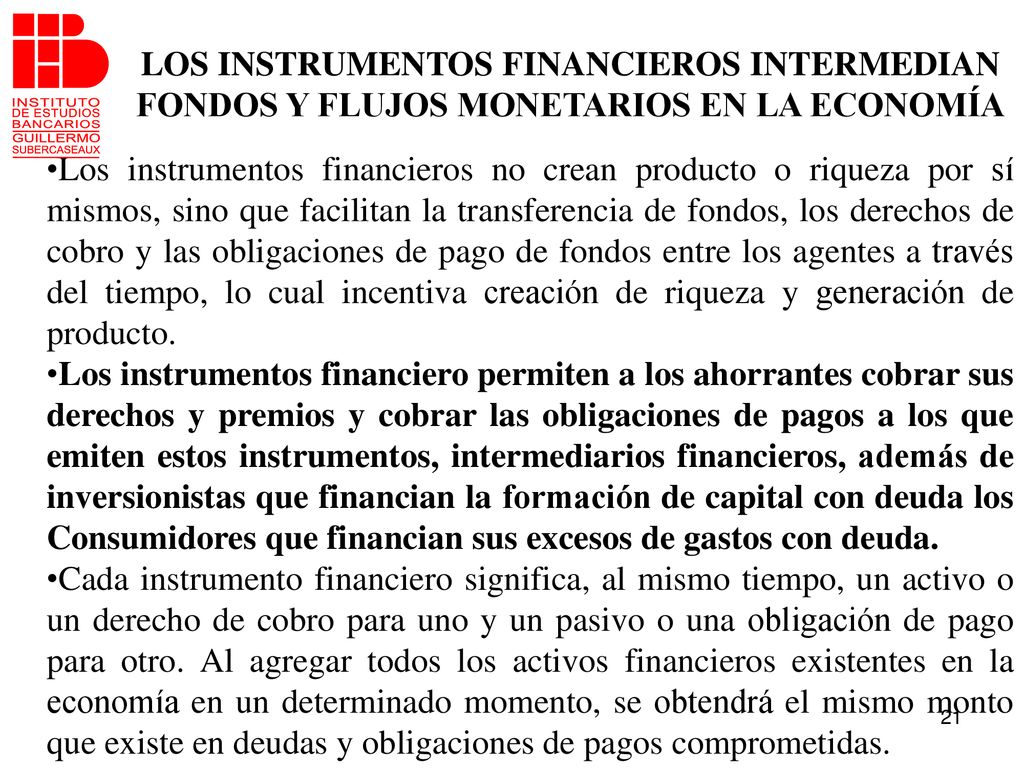 LOS INSTRUMENTOS FINANCIEROS INTERMEDIAN FONDOS Y FLUJOS MONETARIOS EN LA ECONOMÍA