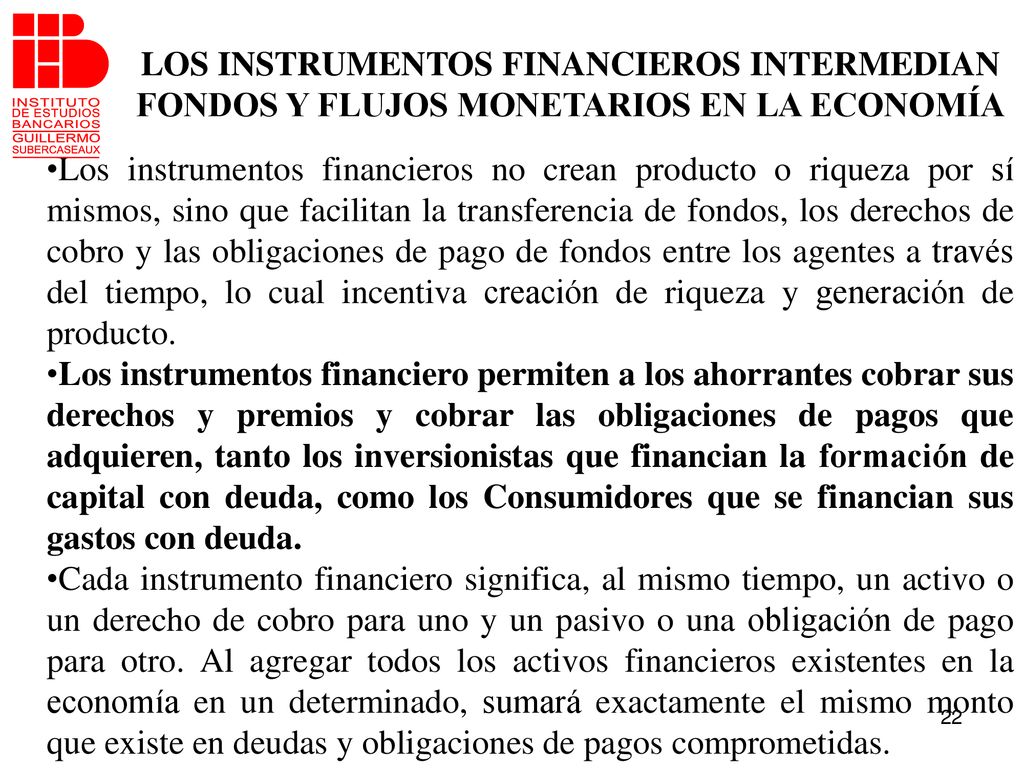 LOS INSTRUMENTOS FINANCIEROS INTERMEDIAN FONDOS Y FLUJOS MONETARIOS EN LA ECONOMÍA