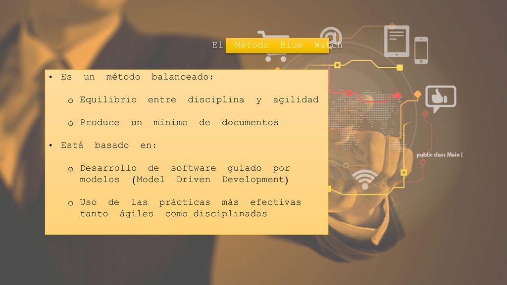 El Método Blue Watch Es un método balanceado: Equilibrio entre disciplina y agilidad. Produce un mínimo de documentos.
