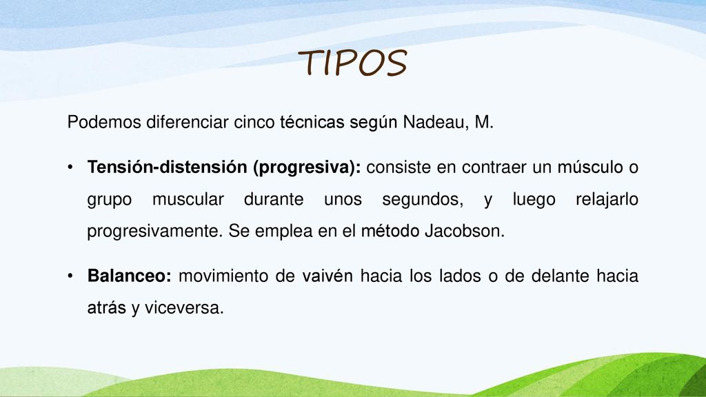 TIPOS Podemos diferenciar cinco técnicas según Nadeau, M.