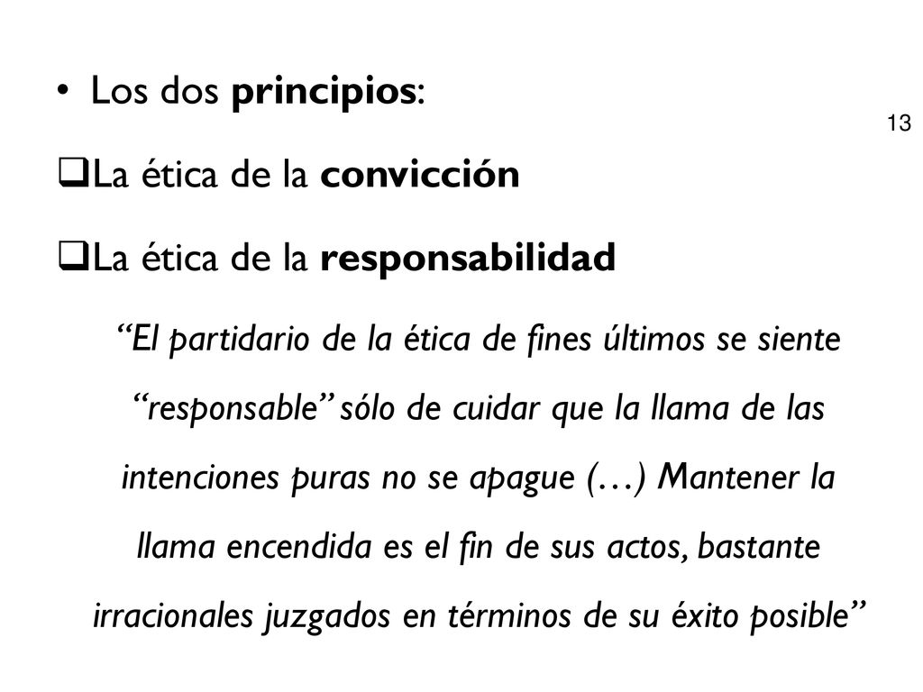 La ética de la convicción La ética de la responsabilidad