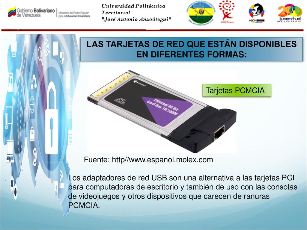 LAS TARJETAS DE RED QUE ESTÁN DISPONIBLES EN DIFERENTES FORMAS: