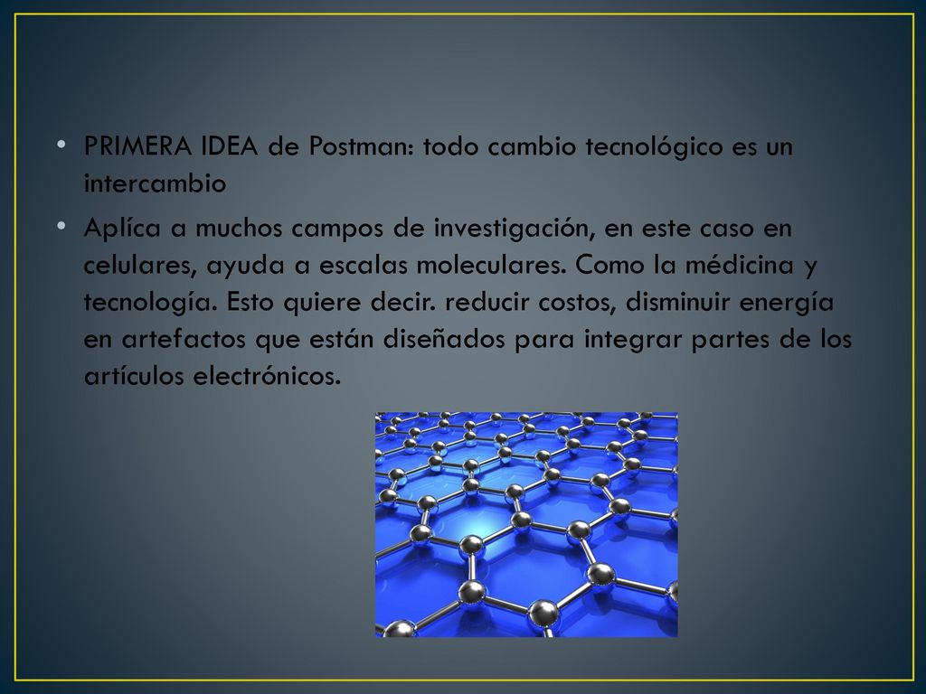 PRIMERA IDEA de Postman: todo cambio tecnológico es un intercambio