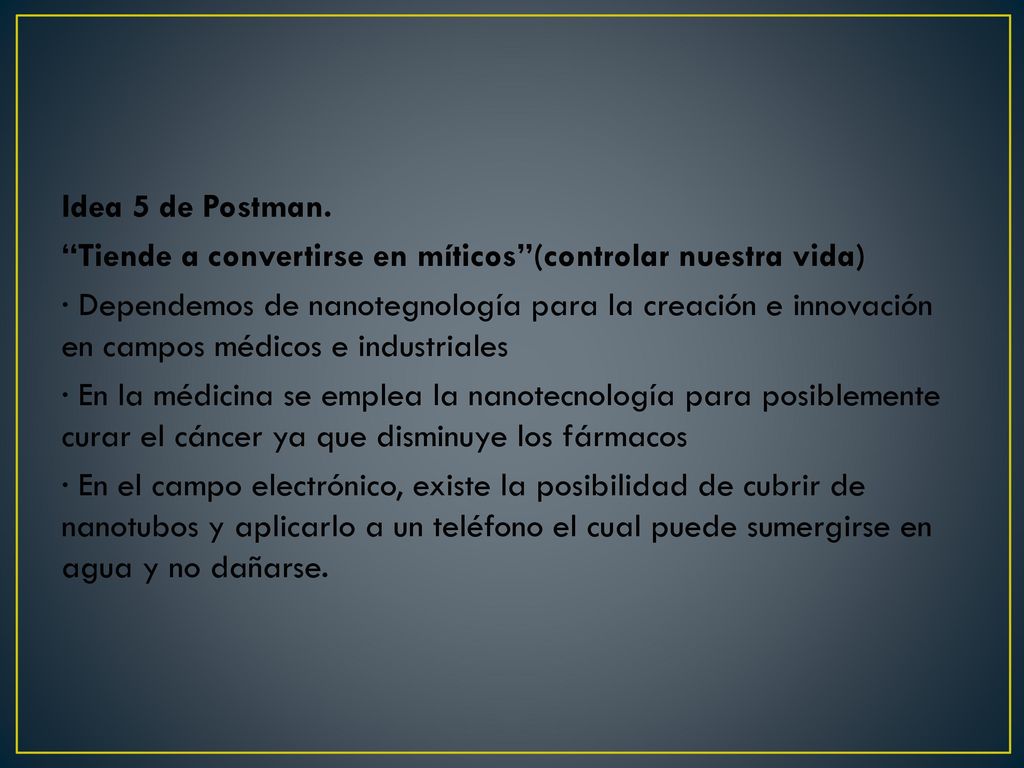 Idea 5 de Postman. Tiende a convertirse en míticos (controlar nuestra vida)
