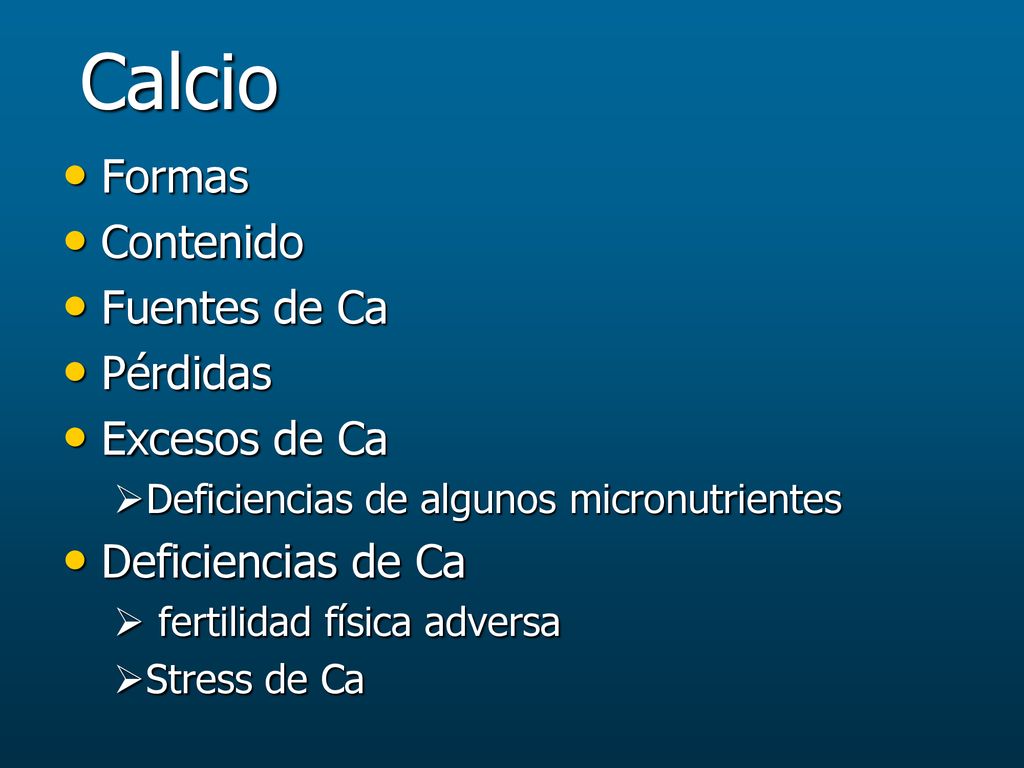 Calcio Formas Contenido Fuentes de Ca Pérdidas Excesos de Ca