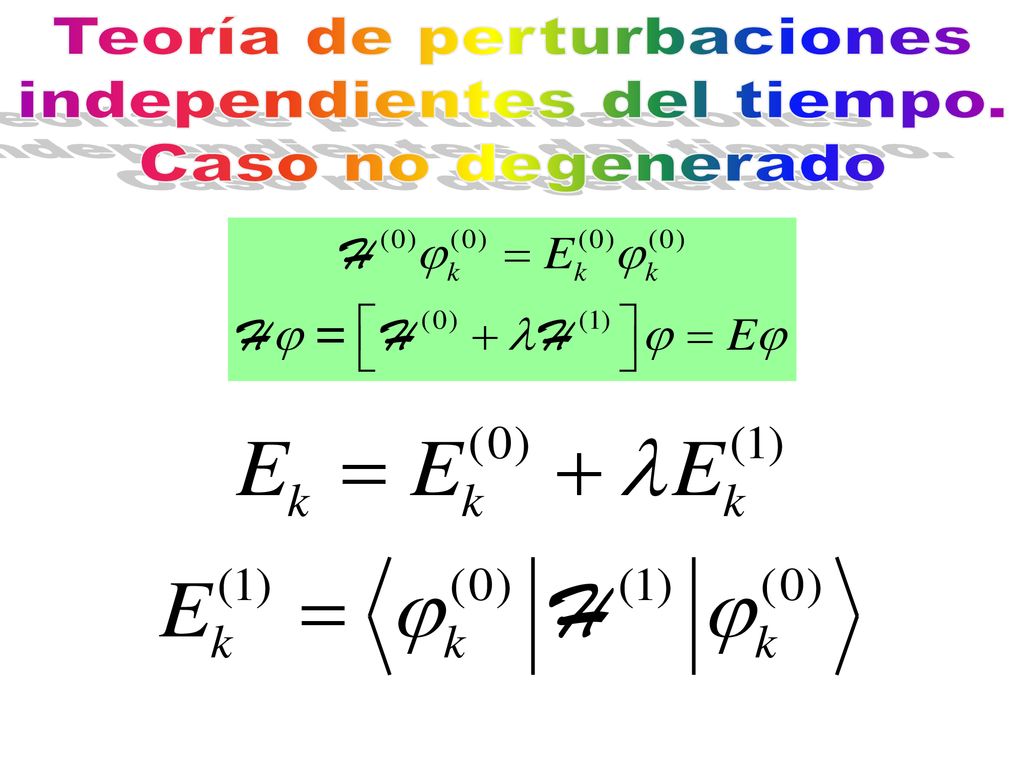 Teoría de perturbaciones independientes del tiempo. Caso no degenerado