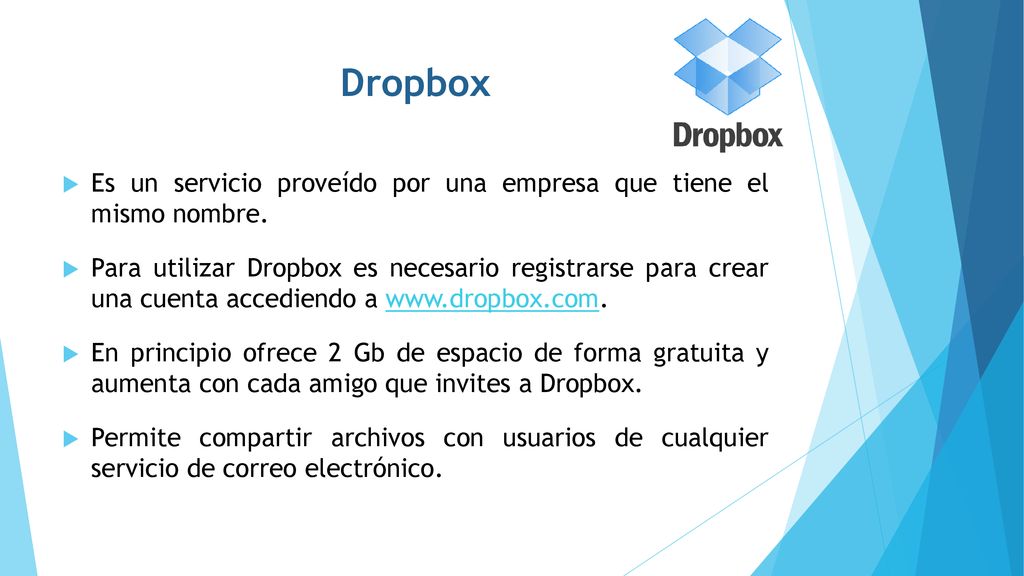 Dropbox Es un servicio proveído por una empresa que tiene el mismo nombre.