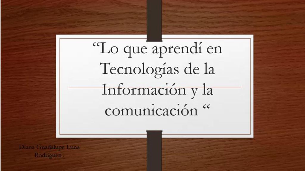 Lo que aprendí en Tecnologías de la Información y la comunicación