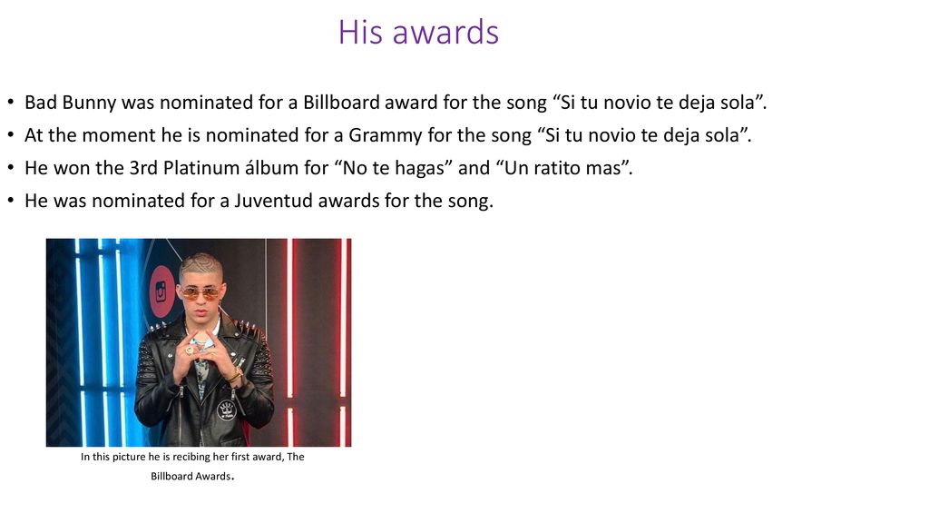 In this picture he is recibing her first award, The Billboard Awards.