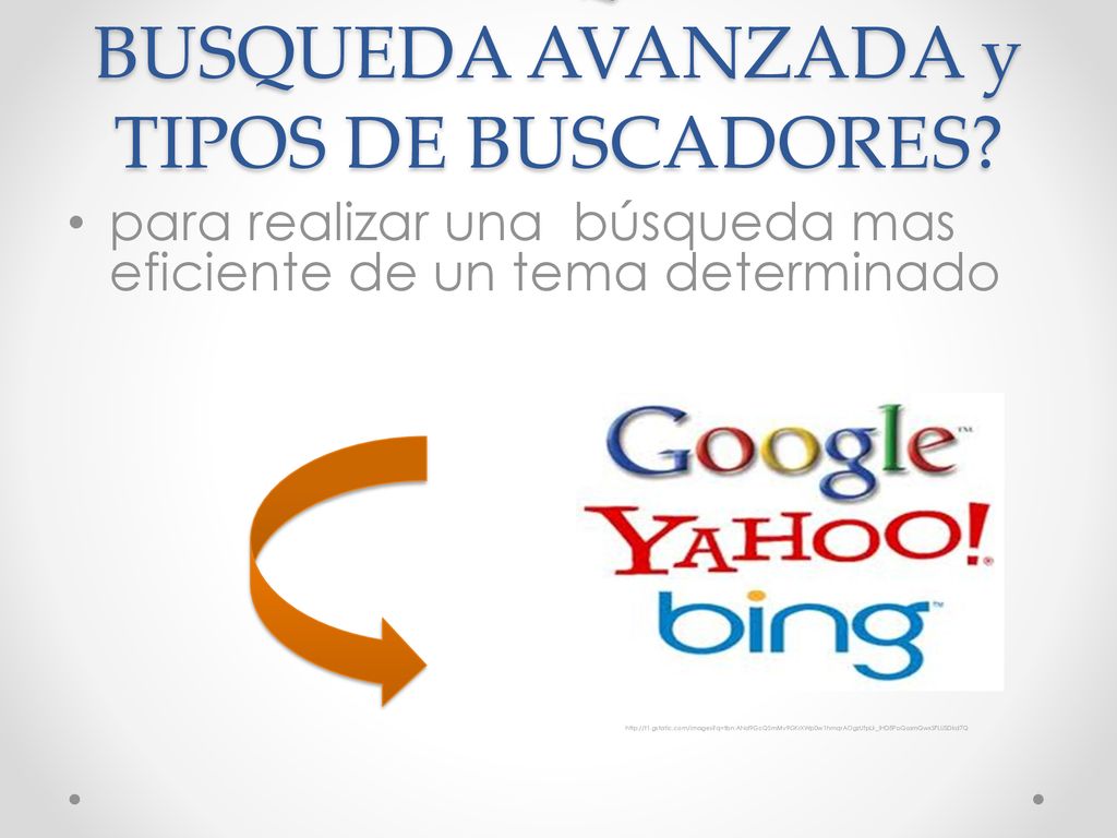 Y PARA QUE LA BUSQUEDA AVANZADA y TIPOS DE BUSCADORES