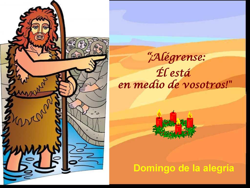 ¡Alégrense: Él está en medio de vosotros! Domingo de la alegría