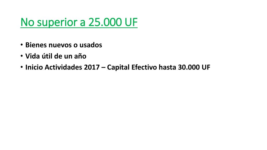 No superior a UF Bienes nuevos o usados Vida útil de un año