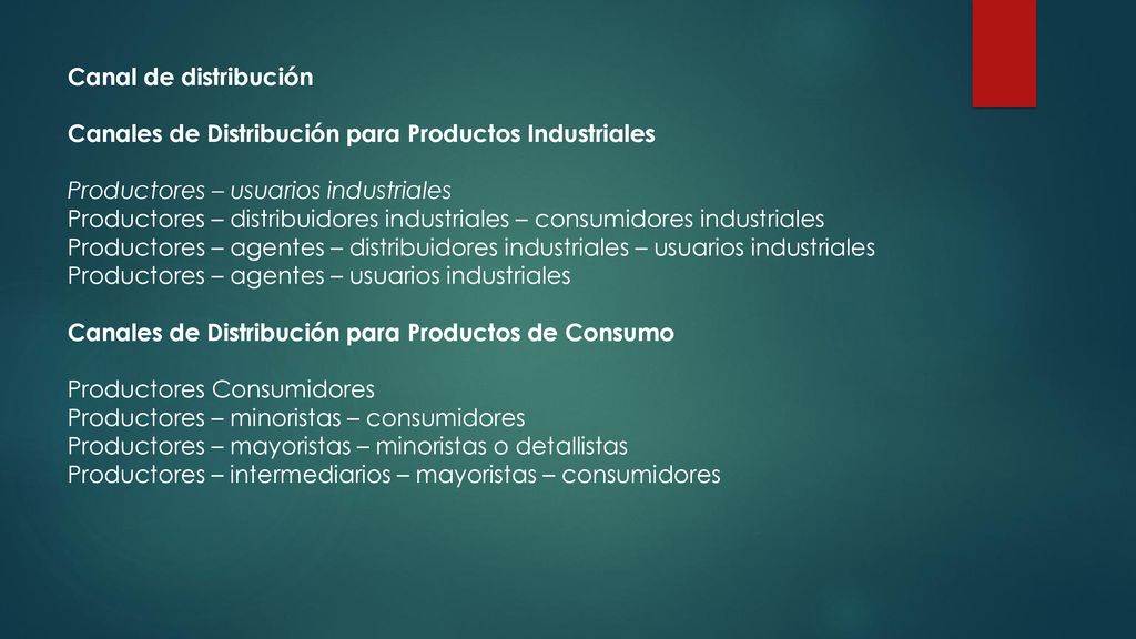 Canal de distribución Canales de Distribución para Productos Industriales. Productores – usuarios industriales.