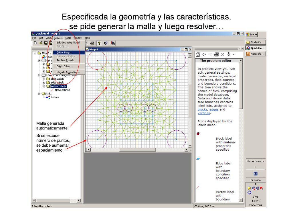 Especificada la geometría y las características, se pide generar la malla y luego resolver…
