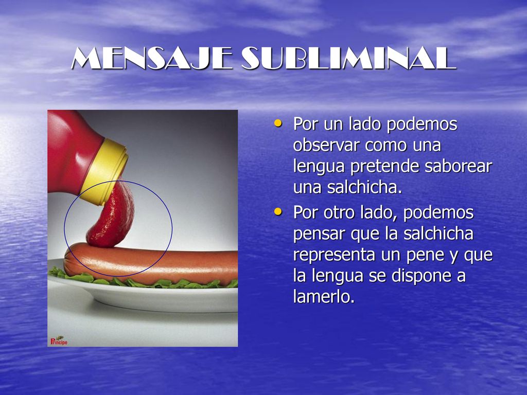 MENSAJE SUBLIMINAL Por un lado podemos observar como una lengua pretende saborear una salchicha.