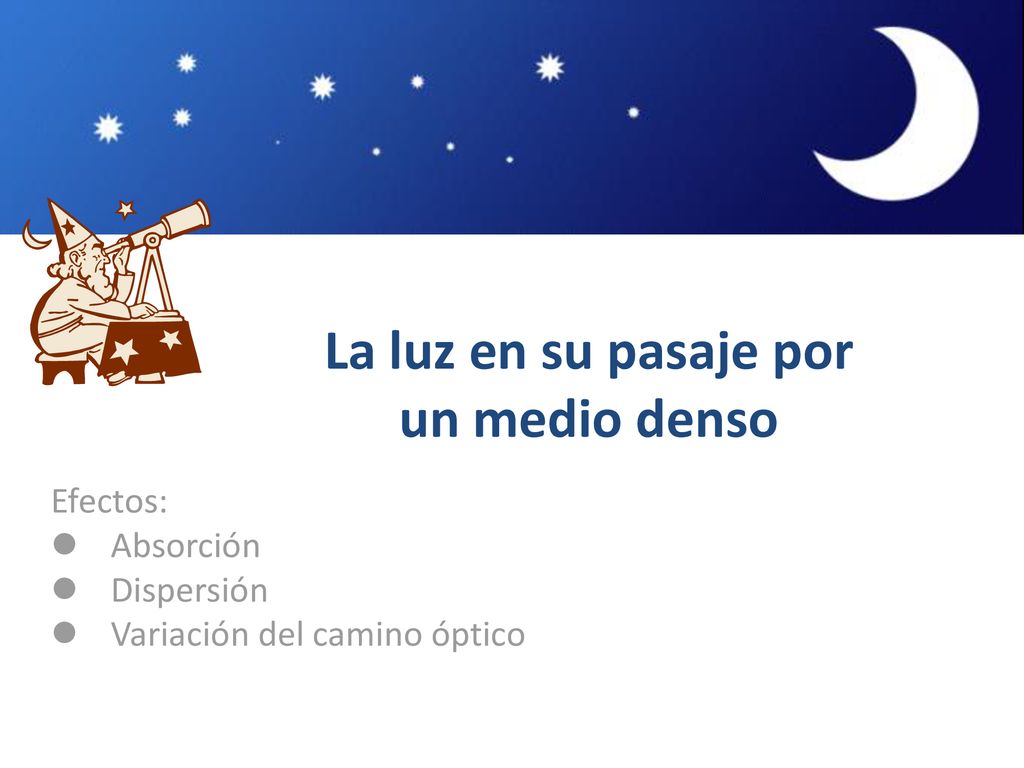 La luz en su pasaje por un medio denso