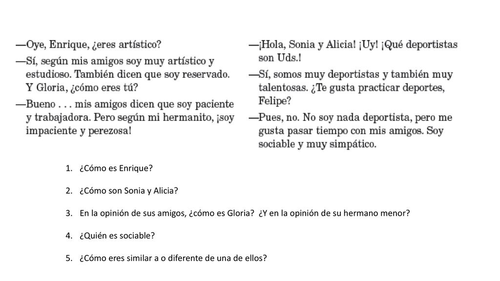 ¿Cómo es Enrique ¿Cómo son Sonia y Alicia En la opinión de sus amigos, ¿cómo es Gloria ¿Y en la opinión de su hermano menor
