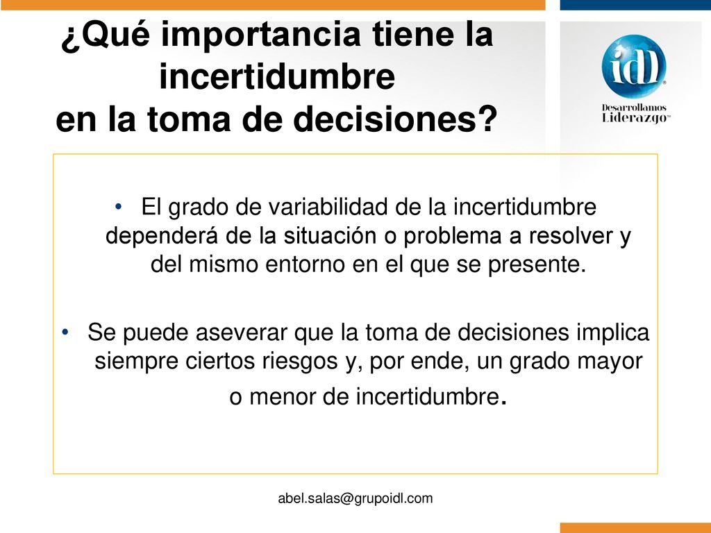 ¿Qué importancia tiene la incertidumbre en la toma de decisiones