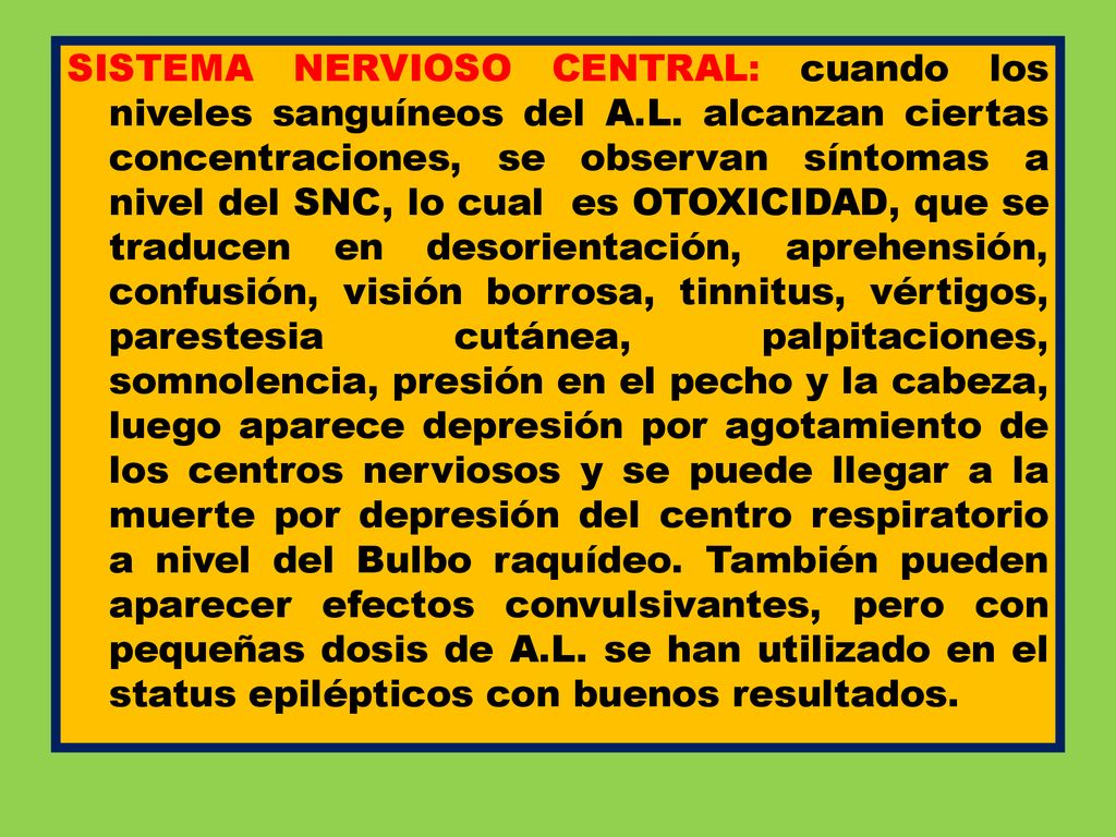 SISTEMA NERVIOSO CENTRAL: cuando los niveles sanguíneos del A. L