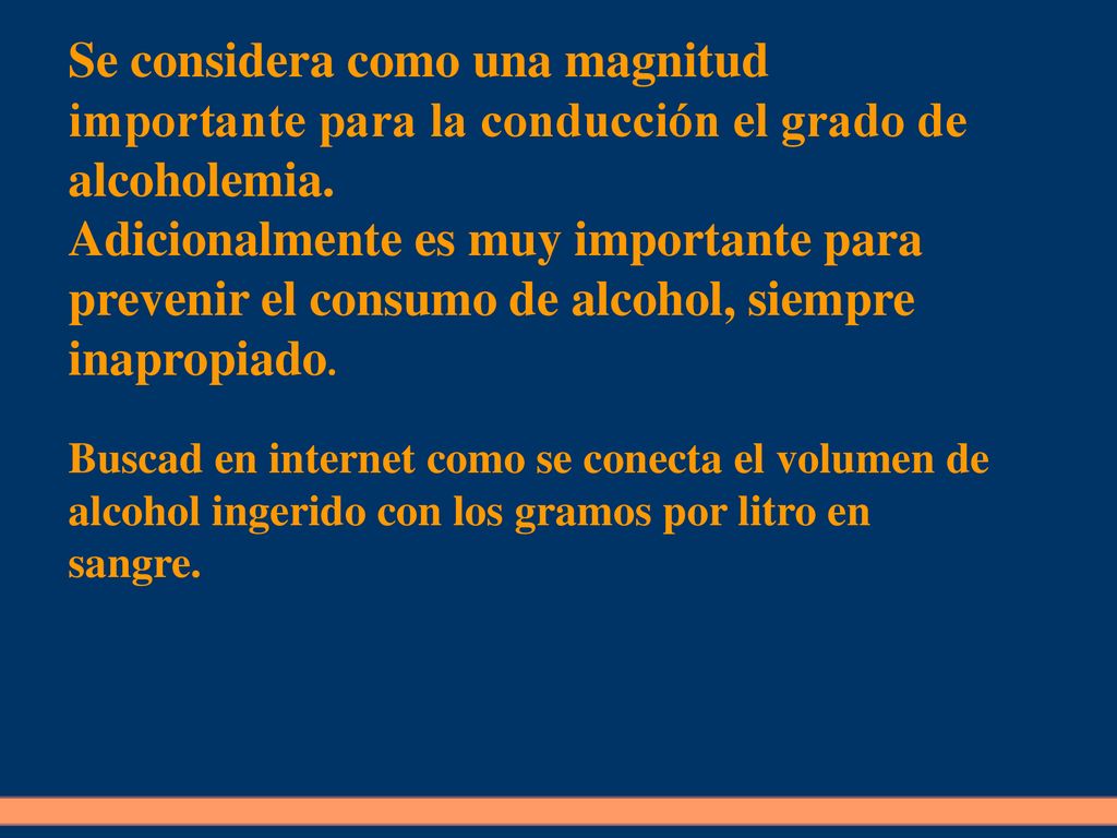Se considera como una magnitud importante para la conducción el grado de alcoholemia.