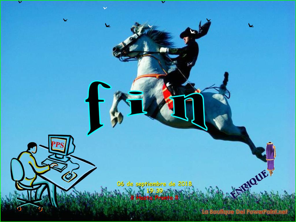 f i n PPS 06 de septiembre de :39 ¡¡ Hasta Pronto !!