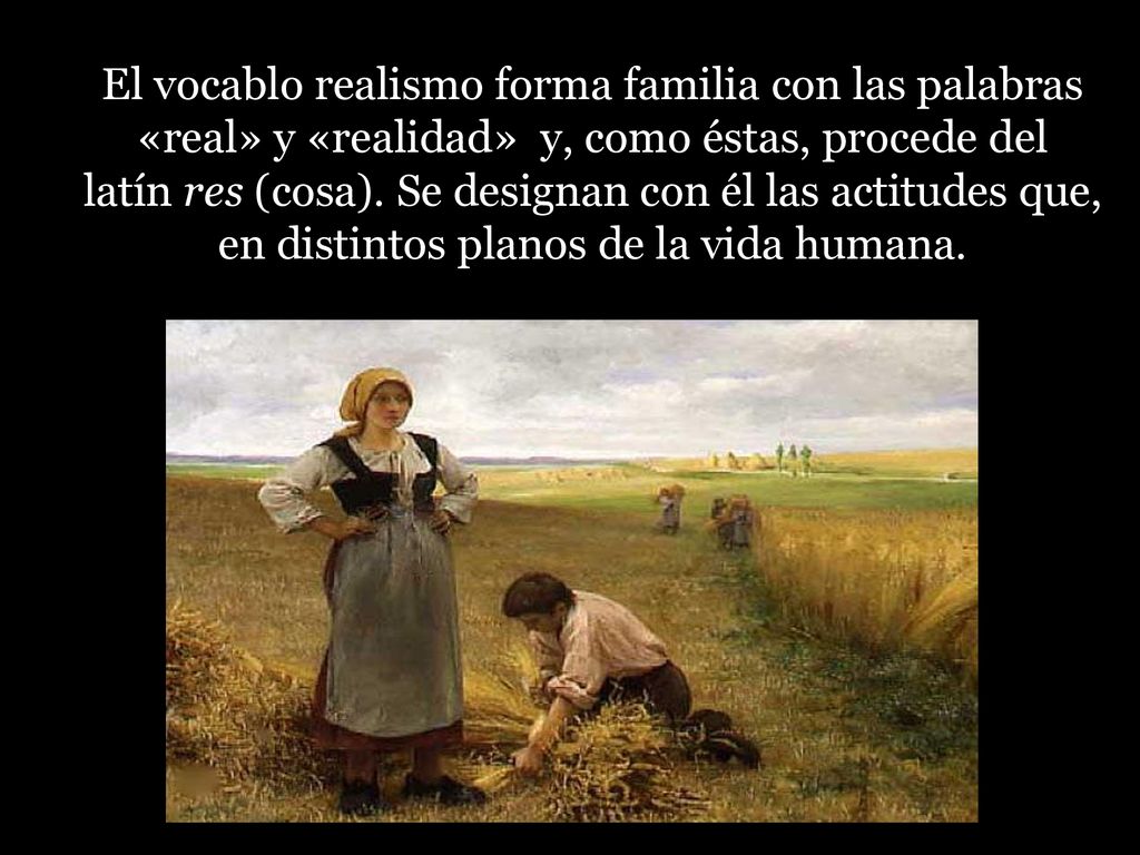 El vocablo realismo forma familia con las palabras «real» y «realidad» y, como éstas, procede del latín res (cosa).