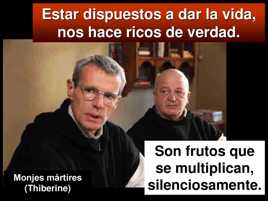 Estar dispuestos a dar la vida, nos hace ricos de verdad.