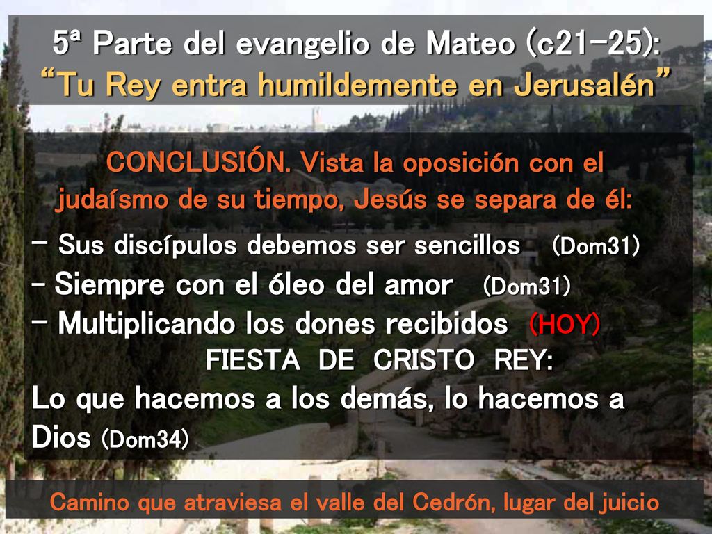 Camino que atraviesa el valle del Cedrón, lugar del juicio