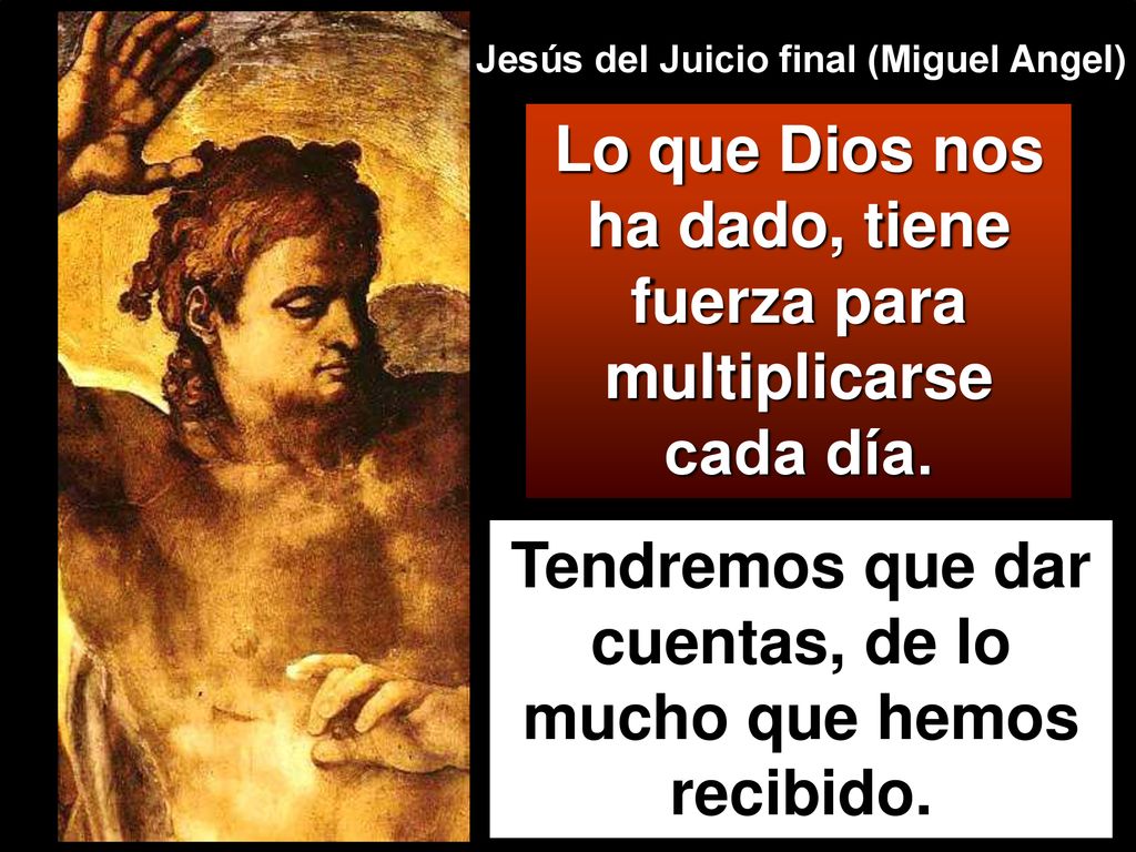 Lo que Dios nos ha dado, tiene fuerza para multiplicarse cada día.